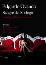 Sangre del Sosiego? (Antología Poética 2000-2010)