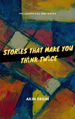 Stories That Make You Think Twices