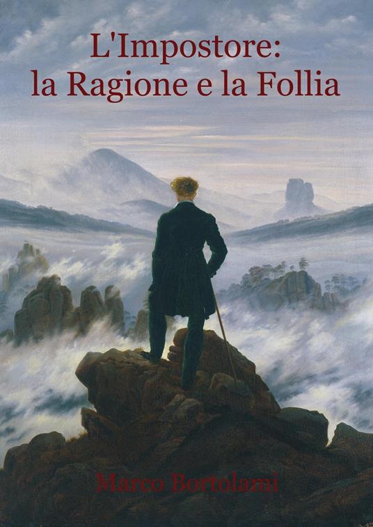 L'Impostore: la Ragione e la Follia - Marco Bortolami - ebook