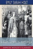 Lady Sybil's Choice (Esprios Classics): A Tale of the Crusades