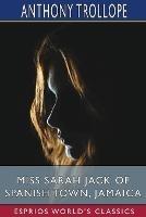 Miss Sarah Jack of Spanish Town, Jamaica (Esprios Classics)