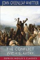 The Conflict With Slavery (Esprios Classics)