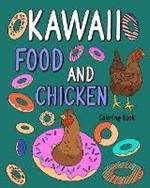 Kawaii Food and Chicken Coloring Book: Coloring Pages for Adult, Animal Painting Book with Cute Hen and Food Recipes