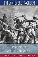 French and English (Esprios Classics): A Story of the Struggle in America