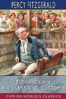 Pickwickian Manners and Customs (Esprios Classics)