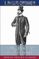 A Millionaire of Yesterday (Esprios Classics)