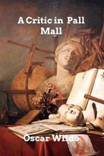 A Critic in Pall Mall: Being Extracts from Reviews and Miscellanies