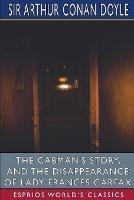 The Cabman's Story, and The Disappearance of Lady Frances Carfax (Esprios Classics)