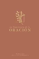 La Importancia de la Oracion: A Love God Greatly Spanish Bible Study Journal