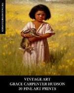 Vintage Art: Grace Carpenter Hudson: 30 Fine Art Prints: Figurative Portraits for Framing and Home Decor.