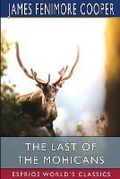 The Last of the Mohicans (Esprios Classics): A Narrative of 1757