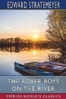 The Rover Boys on the River (Esprios Classics): or, The Search for the Missing Houseboat