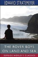 The Rover Boys on Land and Sea (Esprios Classics): or, The Crusoes of the Seven Islands