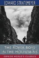 The Rover Boys in the Mountains (Esprios Classics): or, A Hunt for Fun and Fortune