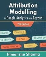 Attribution Modelling in Google Analytics and Beyond