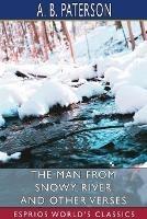 The Man from Snowy River and Other Verses (Esprios Classics)