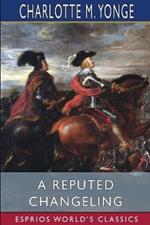 A Reputed Changeling (Esprios Classics): or, Three Seventh Years Two Centuries Ago