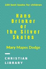 Hans Brinker, or The Silver Skates: 100 best books for children