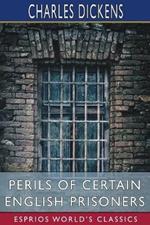 Perils of Certain English Prisoners (Esprios Classics)