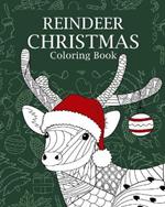 Reindeer Christmas Coloring Book: Theme Xmas Reindeer Patterns Zentangle