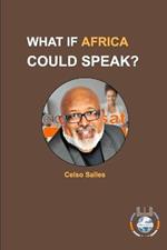 WHAT IF AFRICA COULD SPEAK? - Celso Salles: Africa Connection