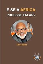 E SE A ?FRICA PUDESSE FALAR? - Celso Salles: Cole??o ?frica