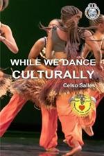 WHILE WE DANCE CULTURALLY - Celso Salles: Africa Collection