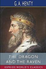 The Dragon and the Raven (Esprios Classics): or, The Days of King Alfred