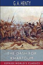 The Dash for Khartoum (Esprios Classics): A Tale of the Nile Expedition