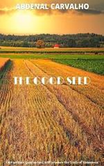 The Good Seed: Universal Law of Sowing