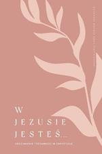 W Jezusie jestes: Zrozumienie tozsamosci w Chrystusie: A Love God Greatly Polish Bible Study Journal