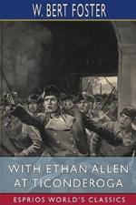 With Ethan Allen at Ticonderoga (Esprios Classics): Illustrated by F. A. Carter