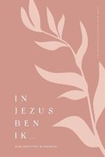 In Jezus ben ik: Mijn identiteit in Christus: A Love God Greatly Dutch Bible Study Journal
