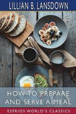 How to Prepare and Serve a Meal (Esprios Classics): and Interior Decoration