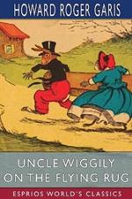 Uncle Wiggily on The Flying Rug (Esprios Classics): or, The Great Adventure on a Windy March Day