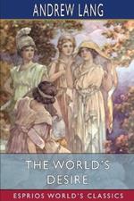 The World's Desire (Esprios Classics): with H. Rider Haggard