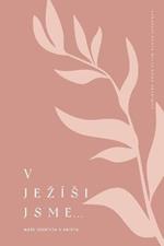 V Jezisi jsme: Nase identita v Kristu: A Love God Greatly Czech Bible Study Journal