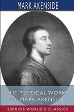 The Poetical Works of Mark Akenside (Esprios Classics): Edited by Rev. George Gilfillan