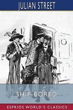 Ship-Bored (Esprios Classics): Illustrated by May Wilson Preston