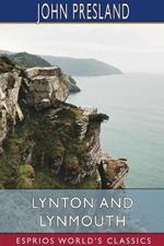 Lynton and Lynmouth (Esprios Classics): A Pageant of Cliff & Moorland