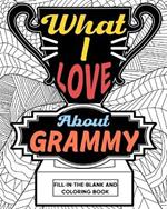 What I Love About Grammy Coloring Book: Coloring Book for Adults, Mother Day Coloring Book, Mothers Day Gift for Grammy