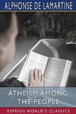 Atheism Among the People (Esprios Classics): Translated by Edward E. Hale and Francis Le Baron