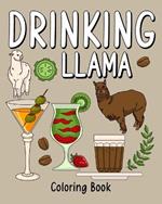 Drinking Llama Coloring Book: Coloring Books for Adults, Coloring Book with Many Coffee and Drinks Recipes