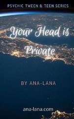 Your Head Is Private