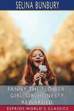 Fanny, the Flower-Girl; or, Honesty Rewarded (Esprios Classics)