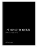 The Truth of all Tellings: A Report on the Coming Dissolution