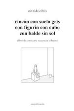 rincon con suelo gris con figurin con cubo con balde sin sol: (libro de comic arte secuencial dibujos)