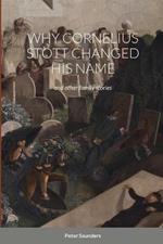 Why Cornelius Stott Changed His Name: and other family stories