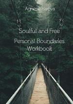 Soulful and Free: Personal Boundaries Workbook