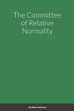 The Committee of Relative Normality